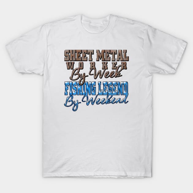 Sheet Metal Worker Fishing Legend T-Shirt by goldenteez